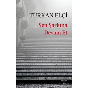 Sen Şarkına Devam Et - Türkan Elçi