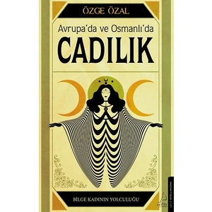 Avrupa’da ve Osmanlı’da Cadılık - Özge Özal