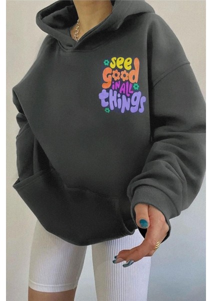 Kadın Antrasit See Good Baskılı 3 Iplik Şardonlu Kapüşonlu Oversize Salaş Bol Kesim Hoodie Sweatshirt