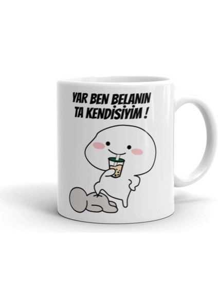 Yar Ben Belanın Ta Kendisiyim Baskılı Seramik Beyaz Esprili Kupa Bardak modelleri