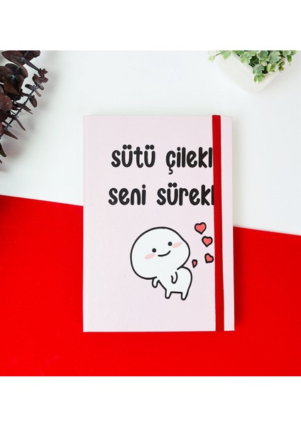 Hediye Vakti Kişiye Özel Sütü Çilekli Seni Sürekli Tasarımlı Lastikli Defter