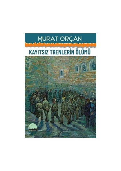 Kayıtsız Trenlerin Ölümü - Murat Orçan