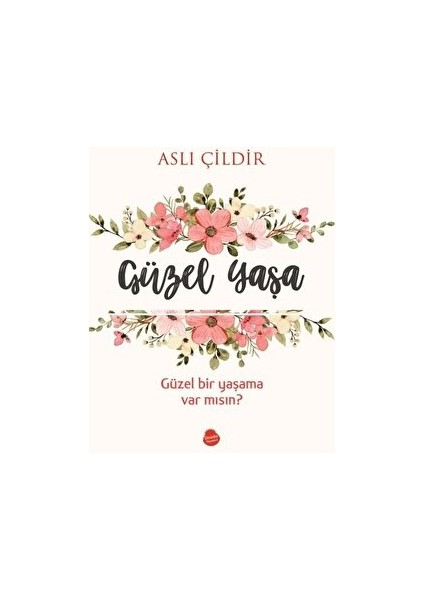 Güzel Yaşa - Aslı Çildir
