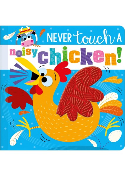 Never Touch A Noisy Chicken! - Christie Hainsby