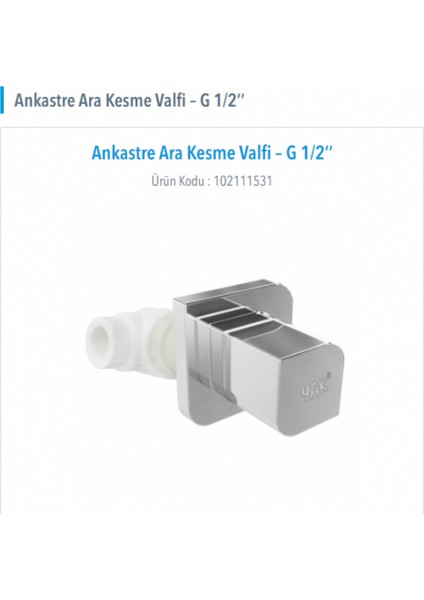 Yak Krom Ara Kesme Valfi Ankastre Stop Valf 102111531