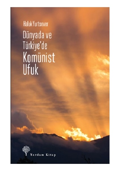 Dünyada ve Türkiye'de Komünist Ufuk