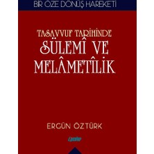 Bir Öze Dönüş Hareketi Tasavvuf Tarihinde Sülemi ve Melametilik - Ergün Öztürk