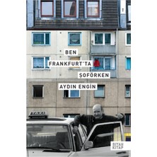Ben Frankfurt’ta Şoförken
