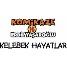 Komikaze 16- Kelebek Hayatlar-Erdil Yaşaroğlu