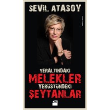 Yeraltındaki Melekler Yeryüzündeki Şeytanlar - Sevil Atasoy