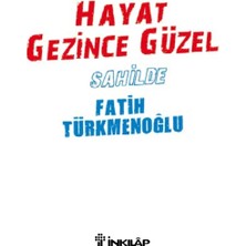 Hayat Gezince Güzel-Fatih Türkmenoğlu