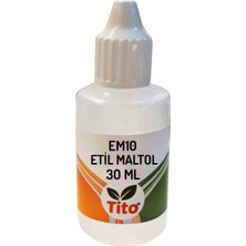 Tito EM10 Sıvı Etil Maltol 30 ml