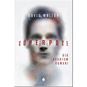 Süperpoze: Bir Kuantum Romanı - David Walton