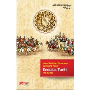 Endülüs Tarihi-İslami Fetihten Gırnata'nın Düşüşüne Kadar 711-1492