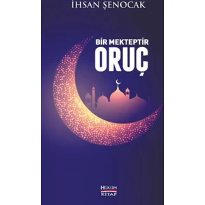 Bir Mekteptir Oruç