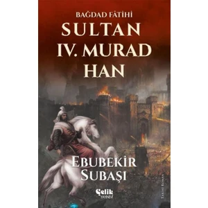 Sultan IV. Murad Han-Bağdad Fatihi