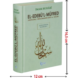 El-Edebü’L-Müfred (Küçük Boy-Arapça Metinli) Hadislerle Müslümanın Edep Ve Ahlakı(Ciltli) - İmam Buhari