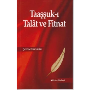 Taaşşuk-I Talat Ve Fitnat - Şemsettin Sami