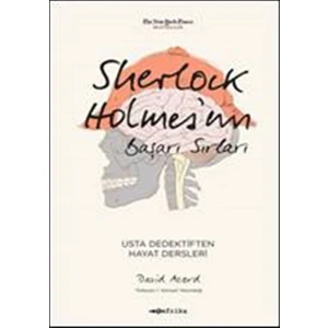 Sherlock Holmes’un Başarı Sırları
Usta Dedektiften Hayat Dersleri