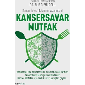 Kansersavar Mutfak - Elif Güveloğlu