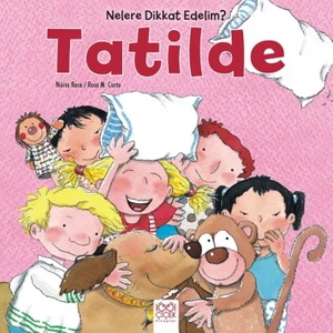 Nelere Dikkat Edelim? Tatilde