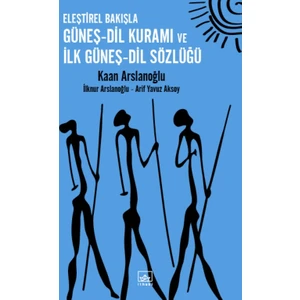 Eleştirel Bakışla Güneş-Dil Kuramı Ve İlk Güneş-Dil Sözlüğü