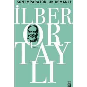 Son İmparatorluk Osmanlı / Osmanlıyı Keşfetmek 2 - İlber Ortaylı