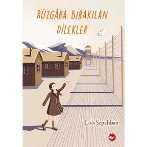 Rüzgara Bırakılan Dilekler - Lois Sepahban