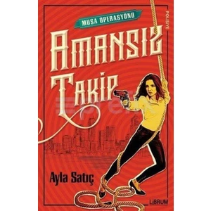 Amansız Takip Musa Operasyonu - Ayla Satıç