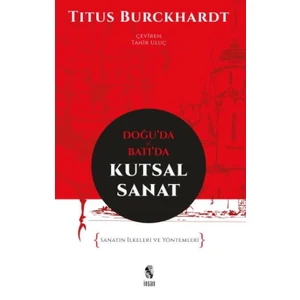 Doğuda Ve Batıda Kutsal Sanat:Sanatın İlkeleri Ve Yöntemleri