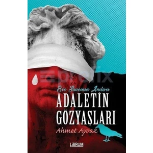 Adaletin Gözyaşları Bir Savcının Anıları