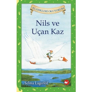 Klasikleri Okuyorum: Nils ve Uçan Kaz (Ciltli) - Selma Lagerlöf