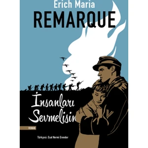 İnsanları Sevmelisin - Erich Maria Remarque