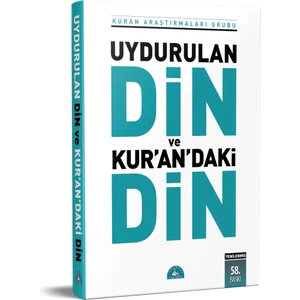 Uydurulan Din ve Kur'an’daki Din