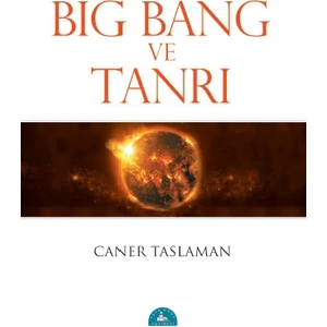 Big Bang Ve Tanrı - Caner Taslaman