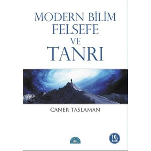 Modern Bilim Felsefe ve Tanrı - Caner Taslaman
