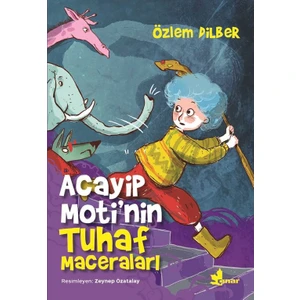Acayip Moti’nin Tuhaf Maceraları - Özlem Dilber