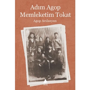 Adım Agop Memleketim Tokat