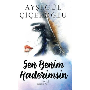 Sen Benim Kaderimsin - Ayşegül Çiçekoğlu