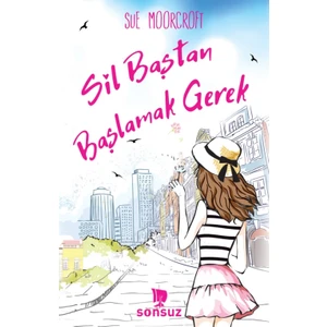 Sil Baştan Başlamak Gerek - Sue Moorcroft