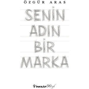 Senin Adın Bir Marka - Özgür Aras