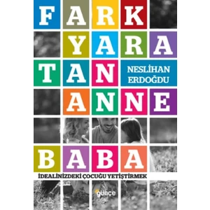 Fark Yaratan Anne Baba İdealinizdeki Çocuğu Yetiştirmek