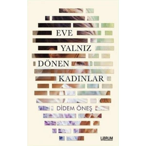 Eve Yalnız Dönen Kadınlar