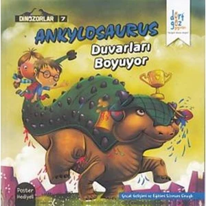 Dinazorlar 7 : Ankylosaurus Duvarları Boyuyor (Poster Hediyeli)