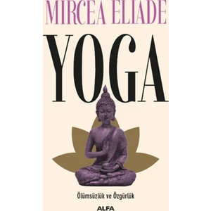 Yoga:Ölümsüzlük Ve Özgürlük