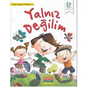 Benim Duygusal Dünyam 8 :Yalnız Değilim