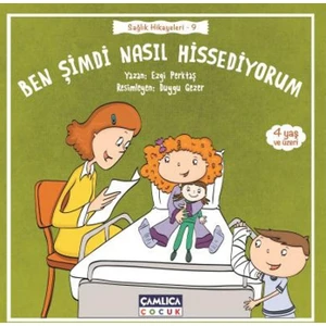 Sağlık Hikayeleri-9 Ben Şimdi Nasıl Hissediyorum