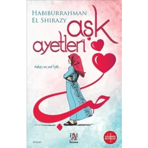 Aşk Ayetleri:Aşkın En Saf Hali - Habiburrahman El Shirazy