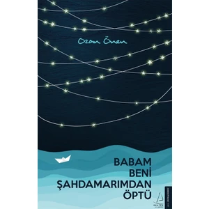 Babam Beni Şahdamarımdan Öptü - Ozan Önen