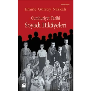 Cumhuriyet Tarihi Soyadı Hikayeleri - Emine Gürsoy Naskali